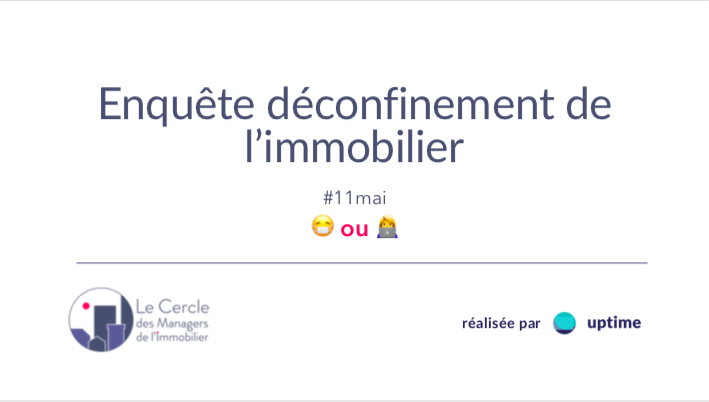 Etude deconfinement_cercle des managers de l'immobilier_uptim